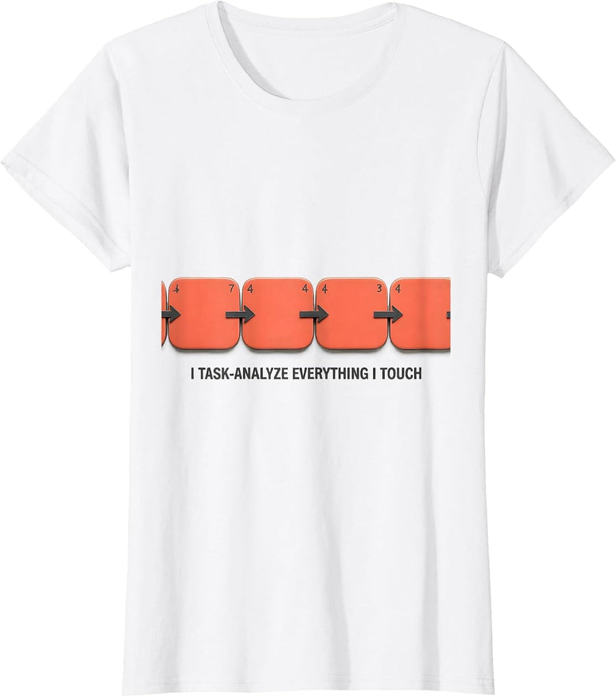 Women's I Task-Analyze Everything I Touch Special Education Teacher T-Shirt - White
