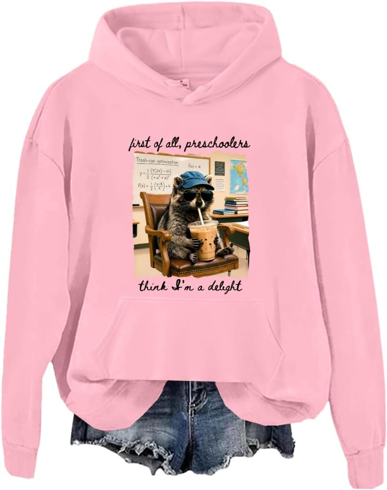 First Of All Preschoolers Think I’m A Delight Preschool Teacher Sweatshirt - Hoodie Pink