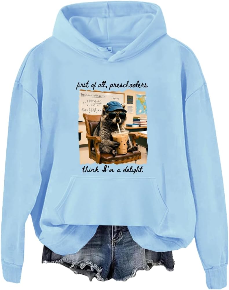 First Of All Preschoolers Think I’m A Delight Preschool Teacher Sweatshirt - Hoodie Sky Blue