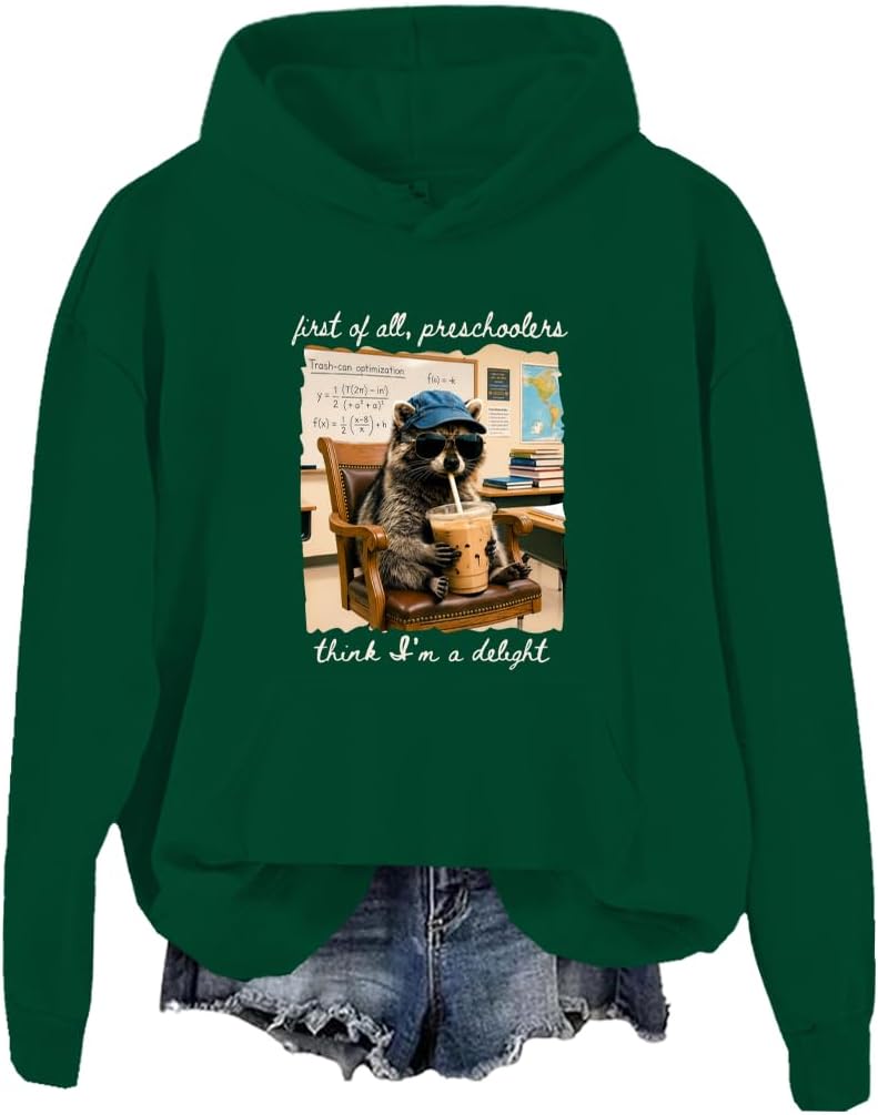 First Of All Preschoolers Think I’m A Delight Preschool Teacher Sweatshirt - Hoodie Green