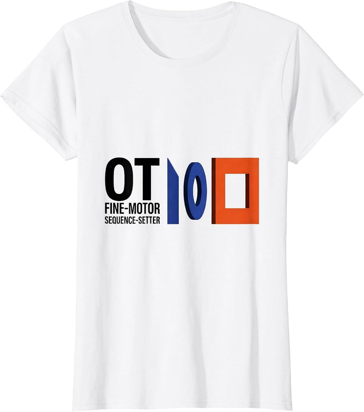 OT Fine-Motor Sequence-Setter Occupational Therapy T-Shirt - White
