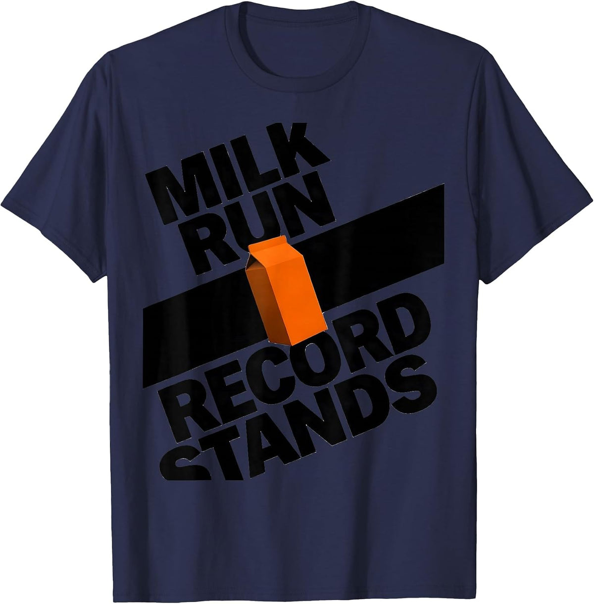 Milk Run: Record Stands Funny Dad Humor Gift T-Shirt - Navy Blue