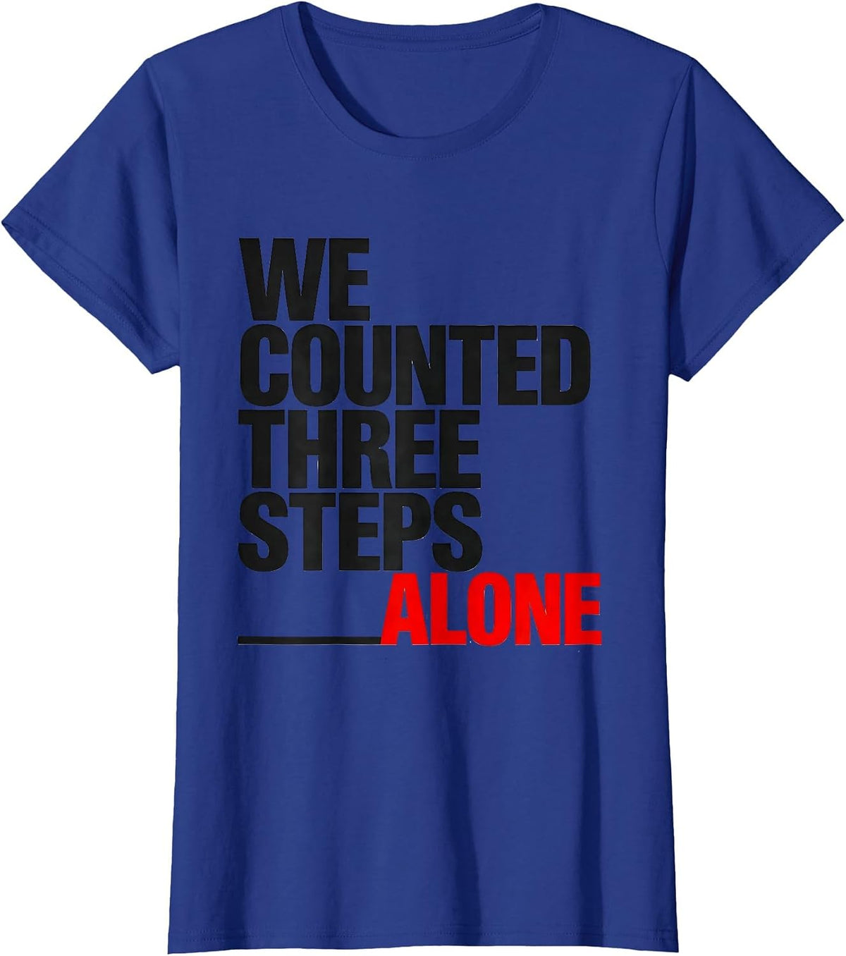 Women's We Counted Three Steps Alone Funny Physical Therapy Rehab T-Shirt - Royal Blue