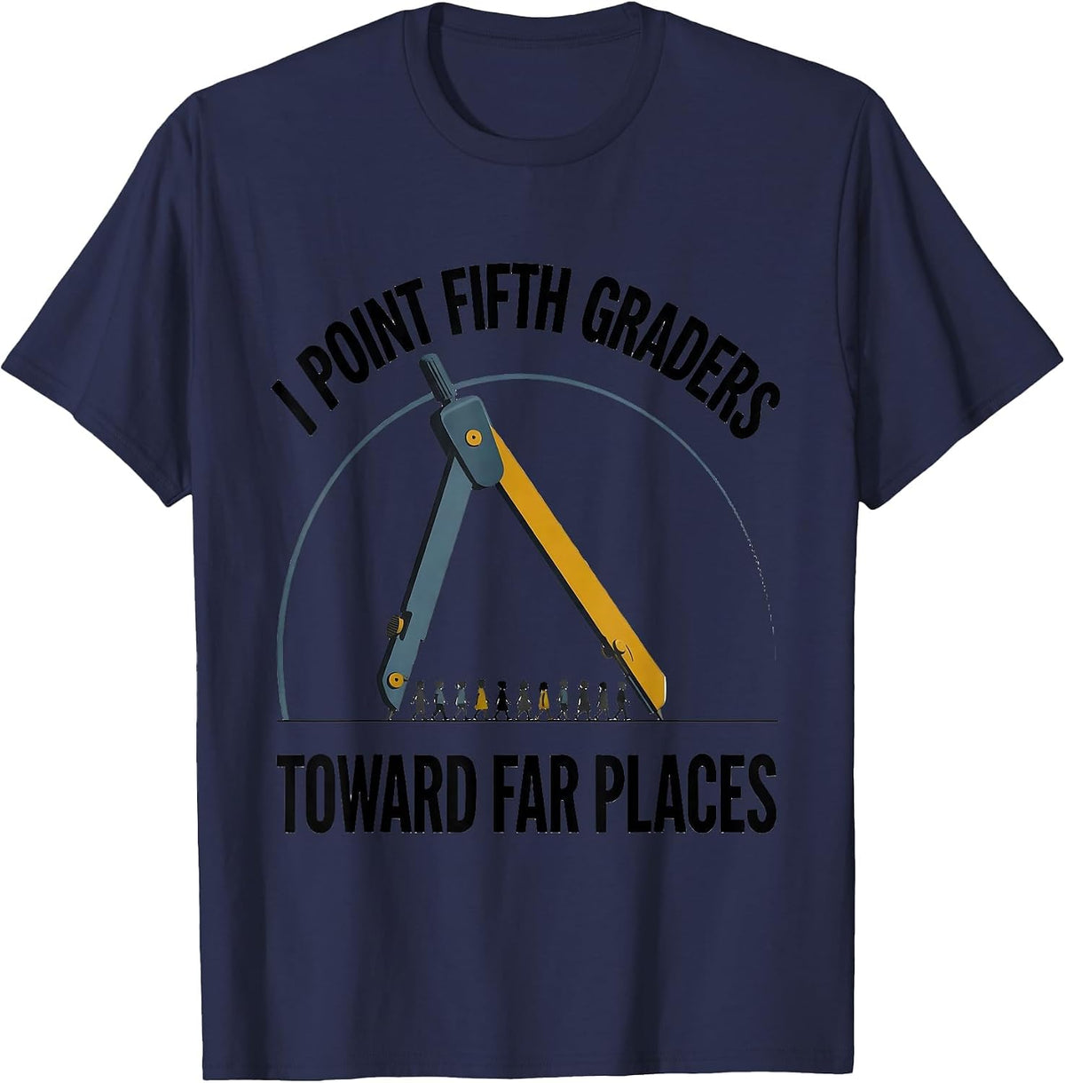 Men's I Point Fifth Graders Toward Far Places Teacher T-Shirt - Navy Blue