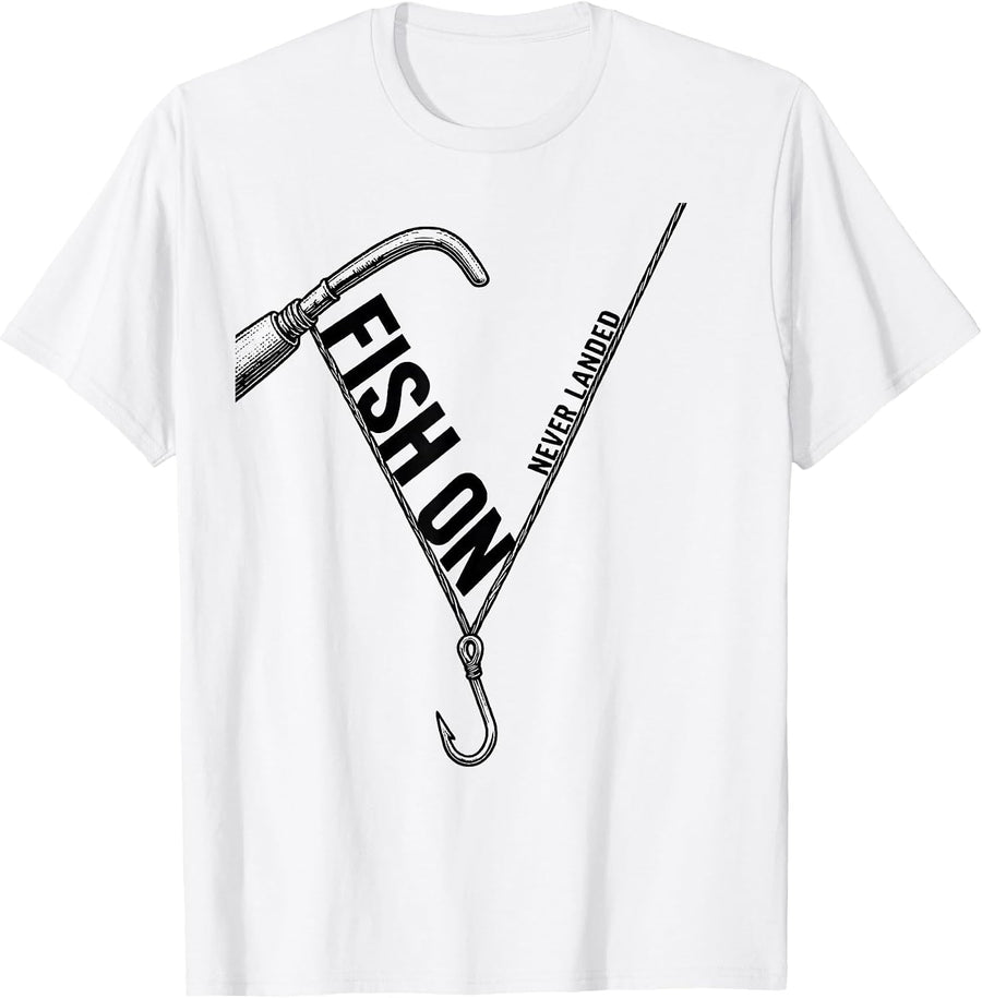 Men's Fish On Never Landed Funny Fishing Humor Angler Gift T-Shirt - White