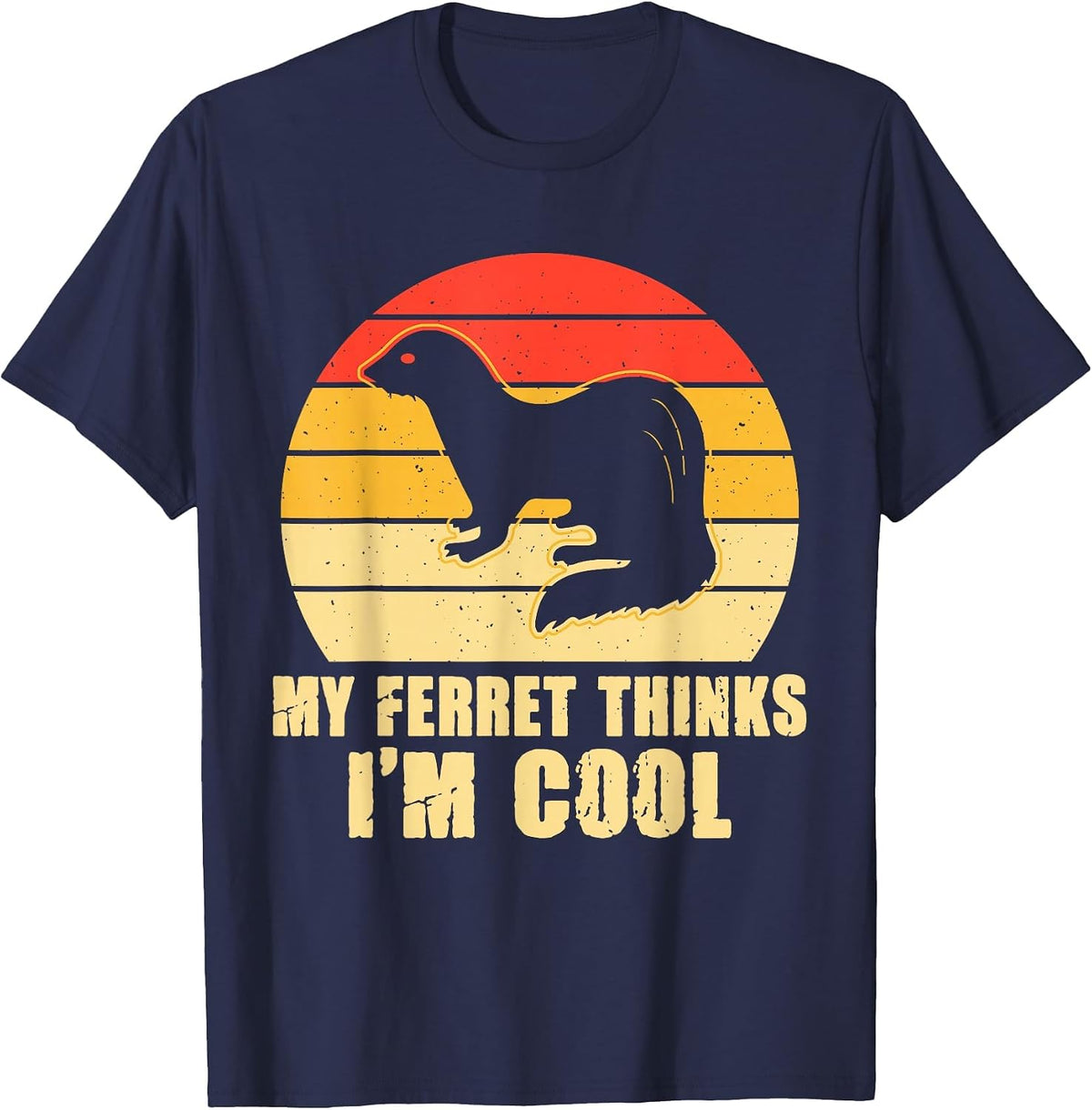 My Ferret Thinks Im Cool T-Shirt - Navy Blue