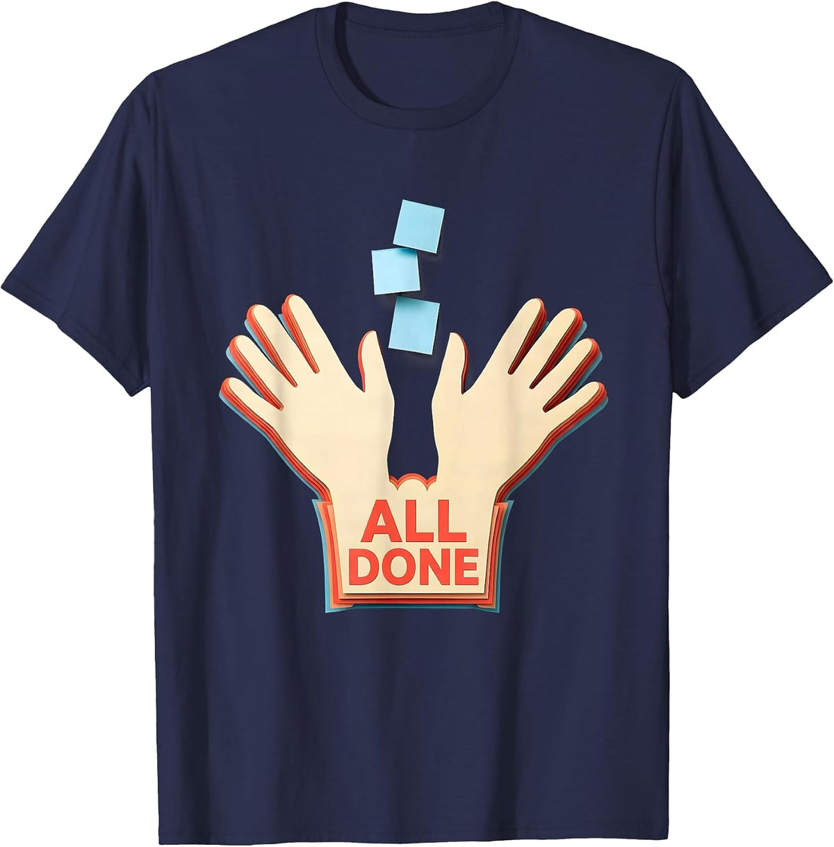 All Done Funny ASL Sign Language SPED Teacher Classroom T-Shirt - Navy Blue