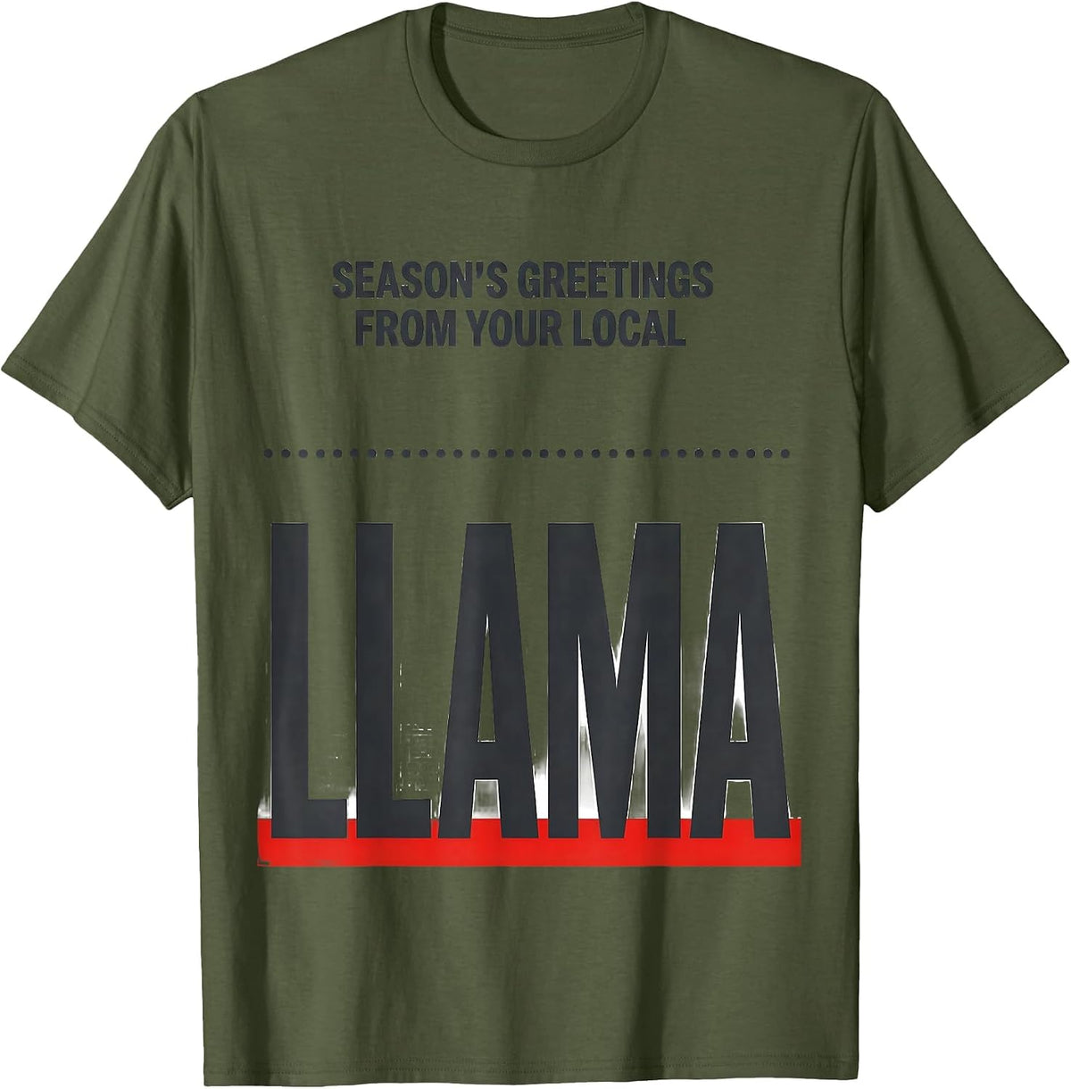 Men's Season's Greetings From Your Local Llama Funny Llama Lover T-Shirt - Olive Green