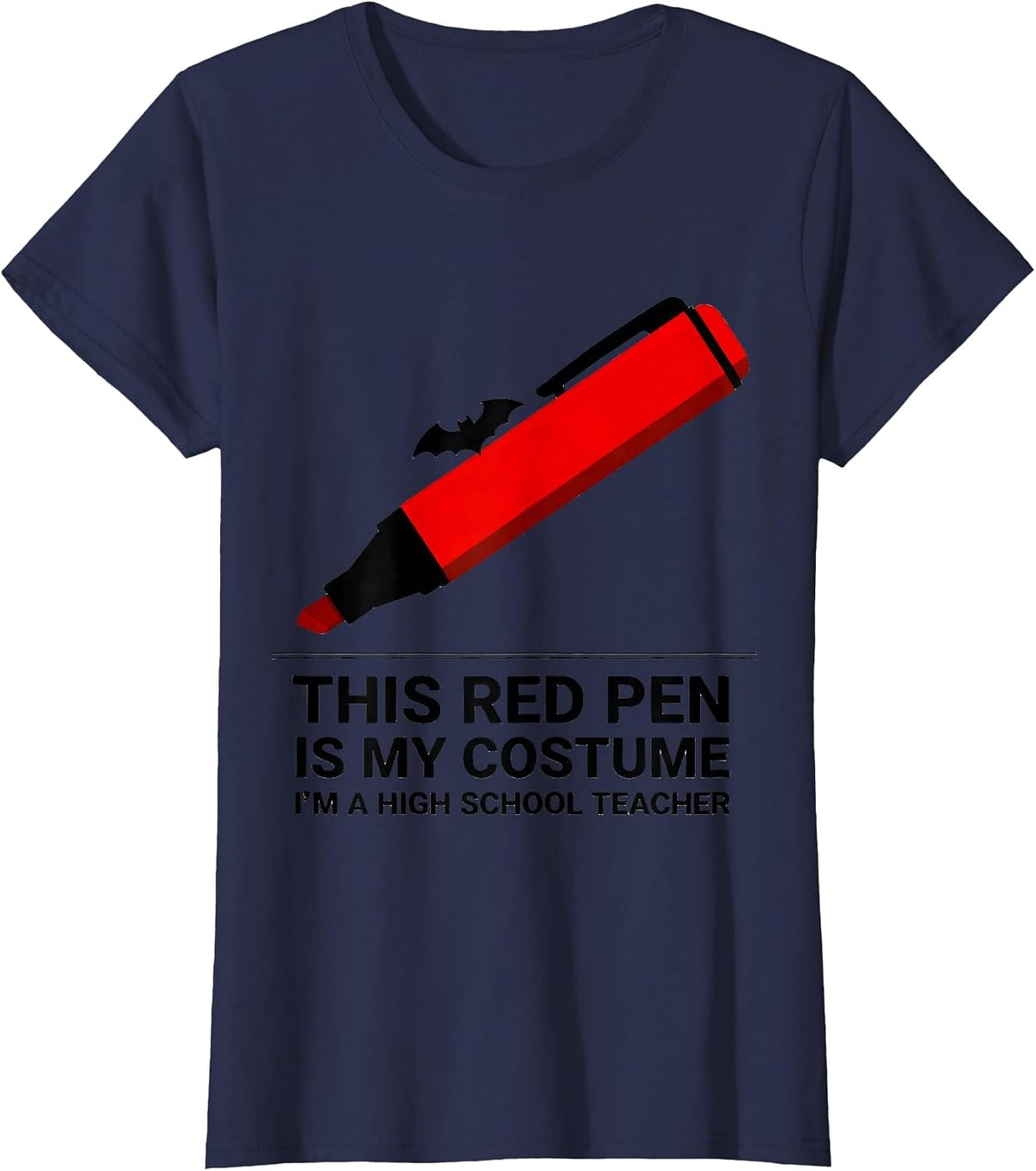 Women's This Red Pen Is My Costume, I'm a High School Teacher T-Shirt - Navy Blue