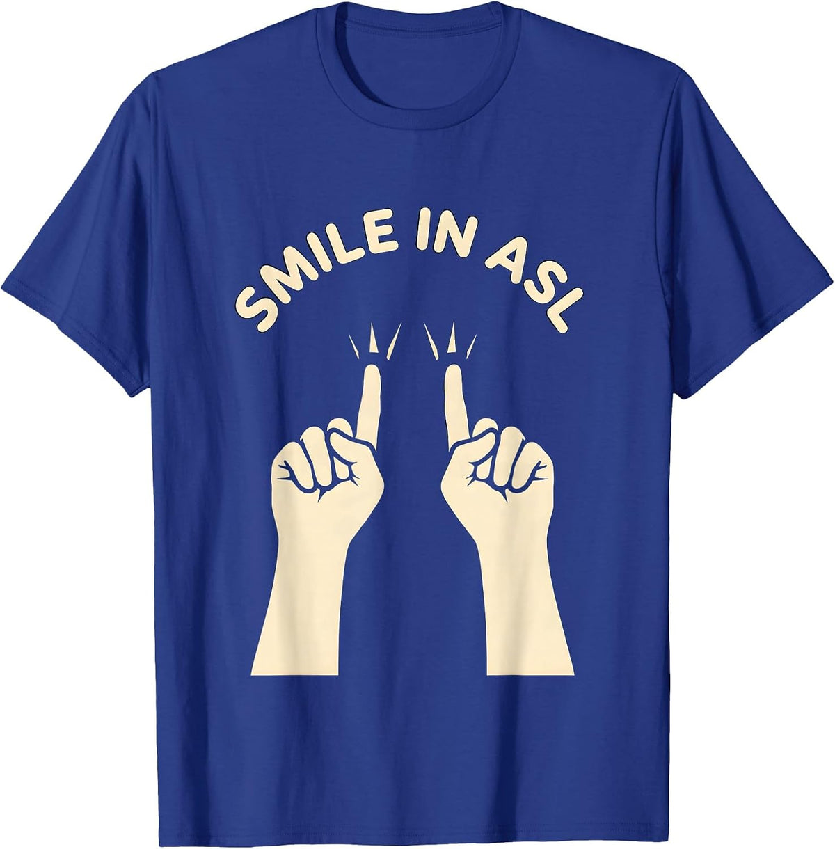 Men's Smile in ASL ASL Sign Language Teacher Deaf Awareness T-Shirt - Royal Blue