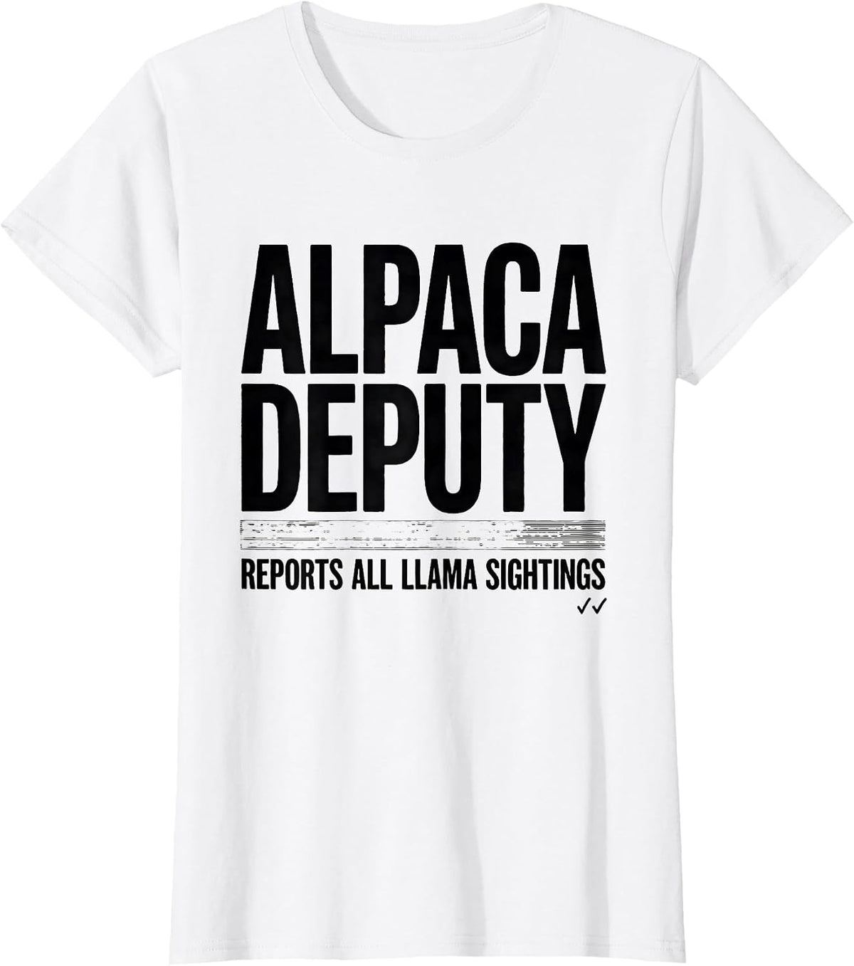 Women's Alpaca Deputy — Reports All Llama Sightings Funny T-Shirt - White