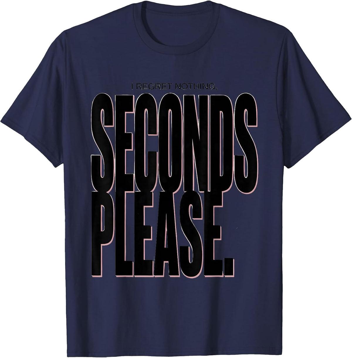 I Regret Nothing Seconds Please Funny Pig Farm Animal Lover T-Shirt - Navy Blue