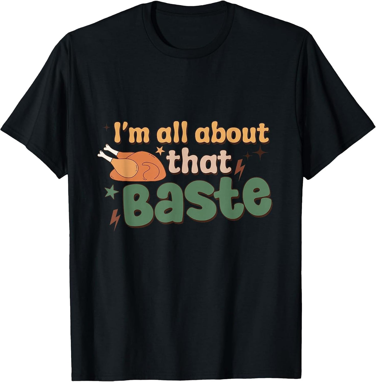 Funny Groovy Thanksgiving I'm All About that Baste Matching T-Shirt - Black