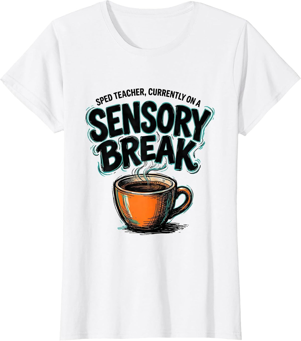 SPED Teacher, Currently On A Sensory Break Humor T-Shirt - White
