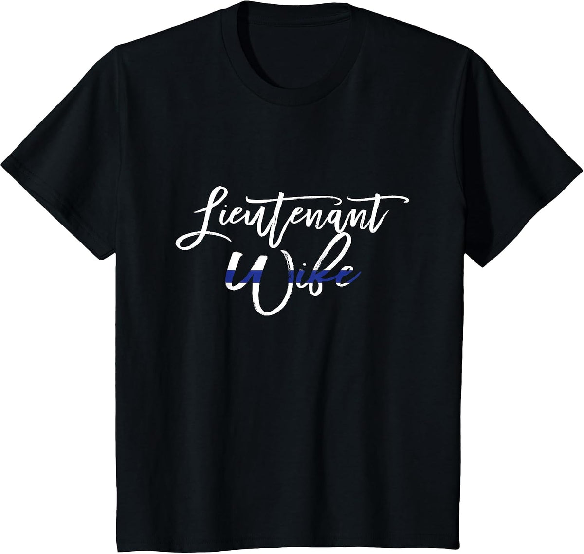 Lieutenant Wife Thin Blue Line Shirt Law Enforcement T-Shirt - Black