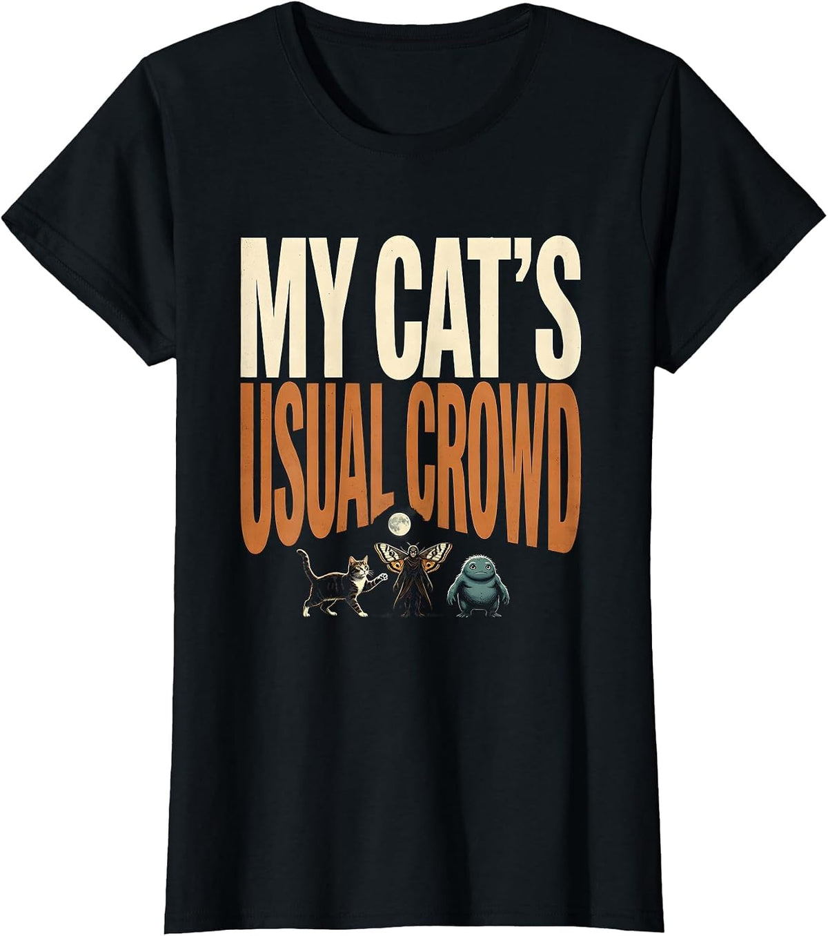 Women's My Cat's Usual Crowd Funny Cat Lover Paranormal Gift T-Shirt - Black