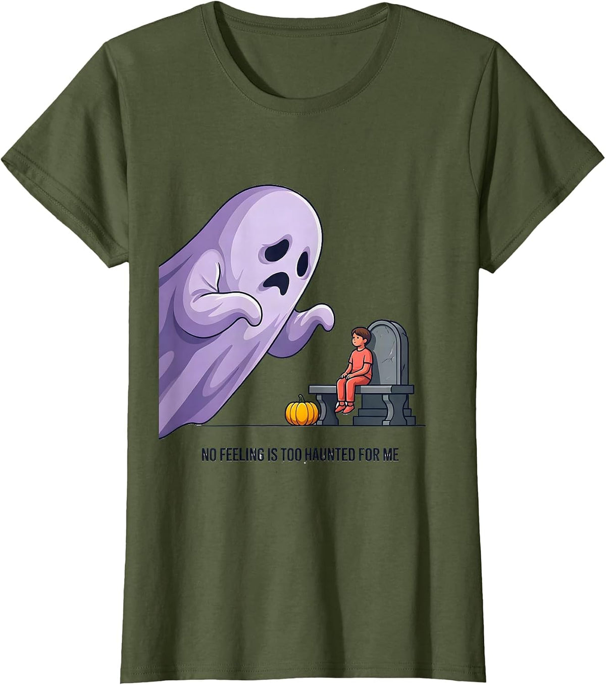 Women's No Feeling Is Too Haunted For Me Funny Mental Health T-Shirt - Olive Green