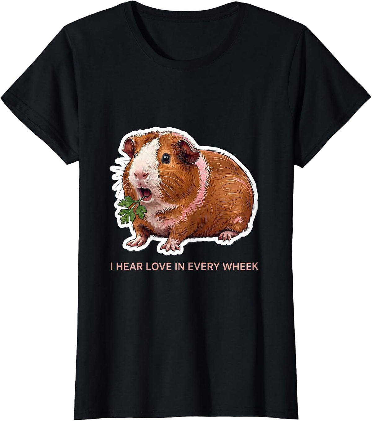 I Hear Love In Every Wheek Funny Guinea Pig Lover Cavy Owner T-Shirt - Black