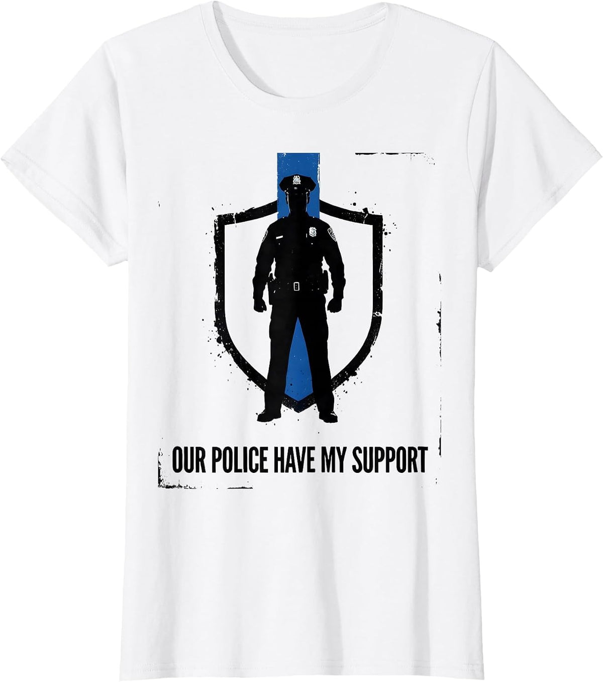 Our Police Have My Support Patriotic Thin Blue Line Police T-Shirt - White