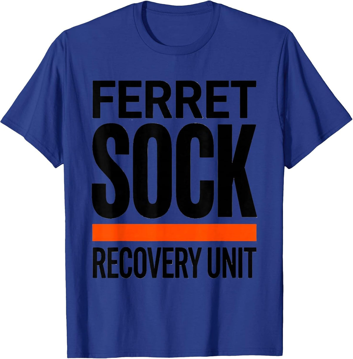 Ferret Sock Recovery Unit Funny Ferret Owner Gift T-Shirt - Royal Blue