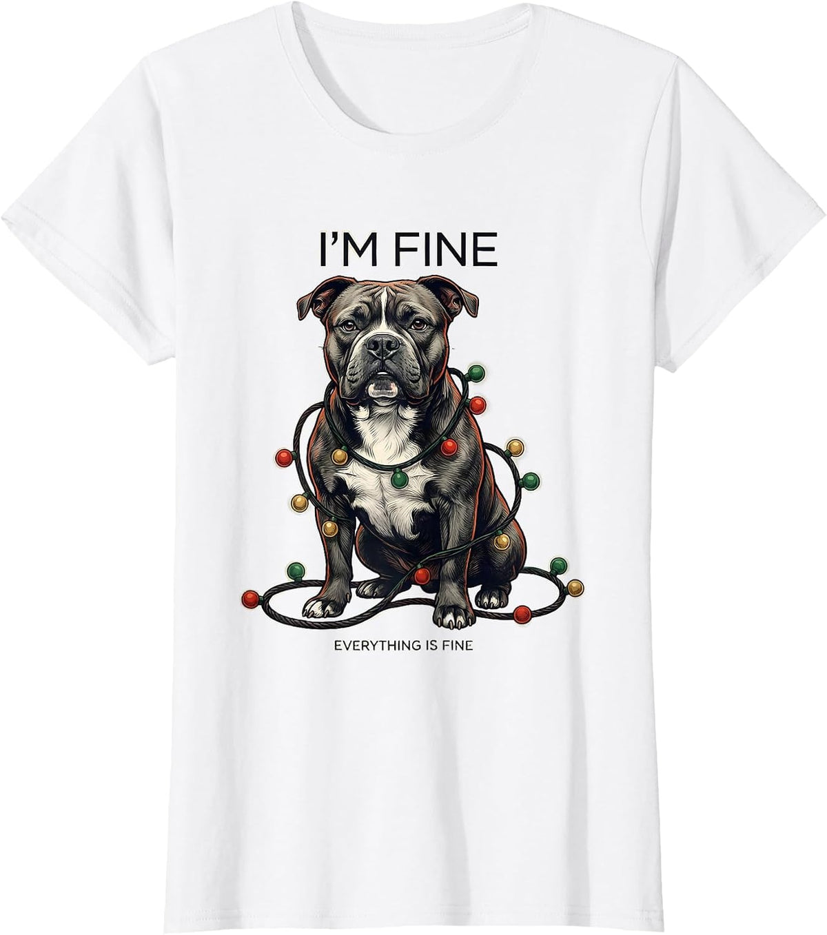 I'm Fine Everything Is Fine Pitbull Christmas Dog Owner T-Shirt - White