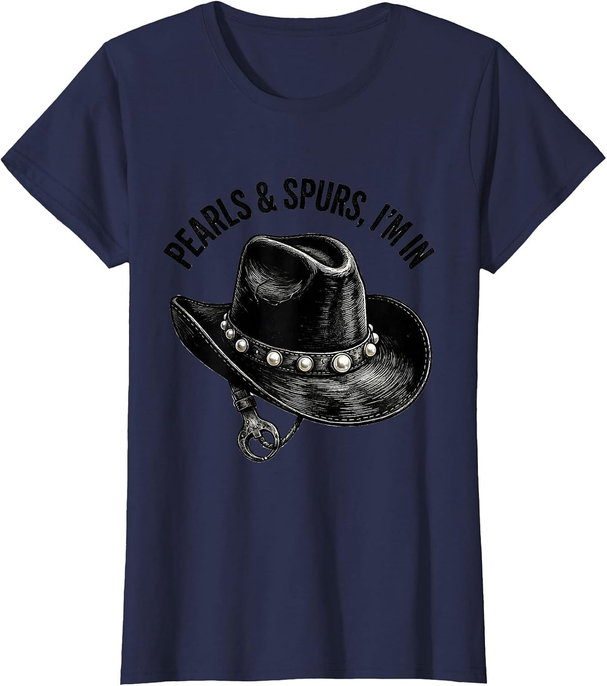 Women's Pearls & Spurs I'm In Western Cowgirl Rodeo Lifestyle Pride T-Shirt - Navy Blue