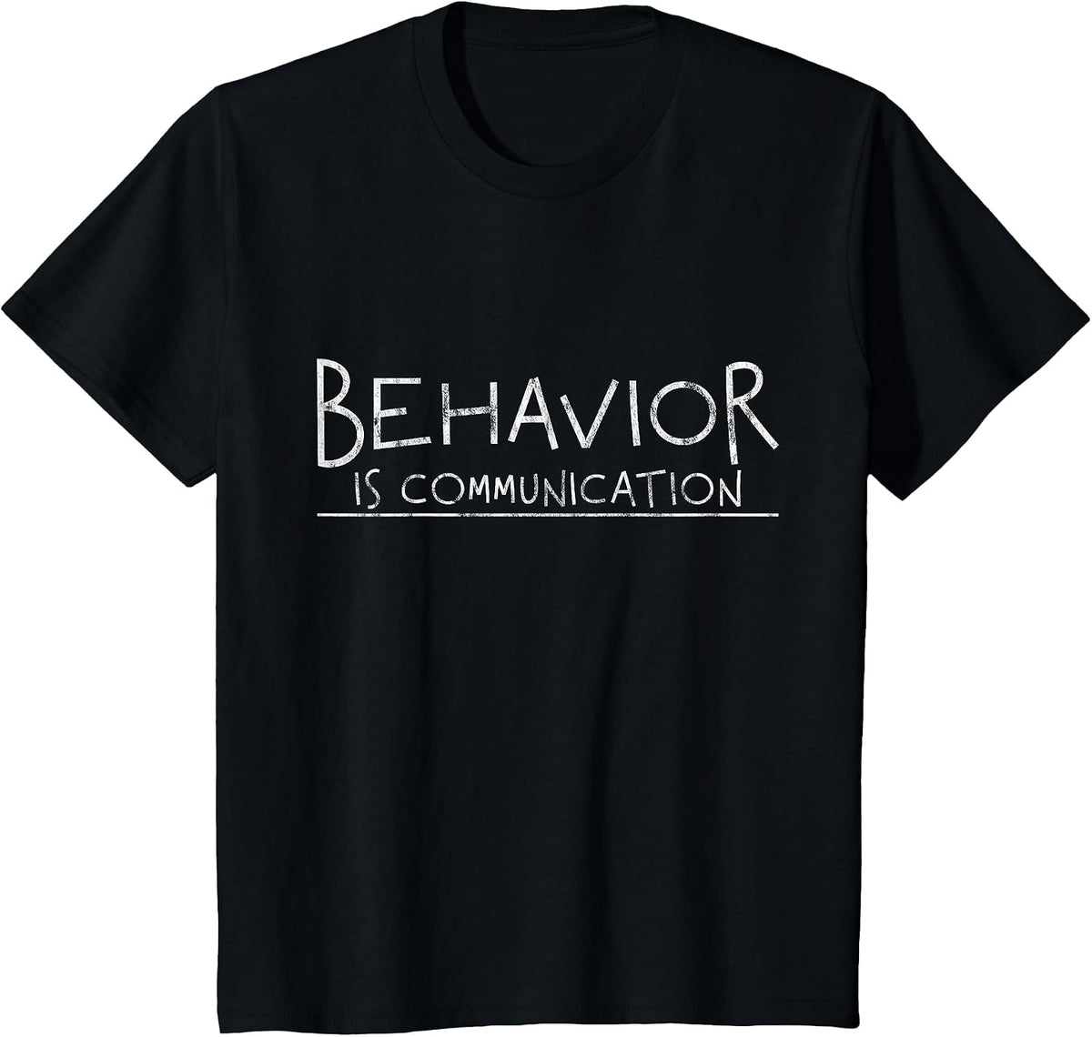 Behavior is Communication - T-Shirt - Black