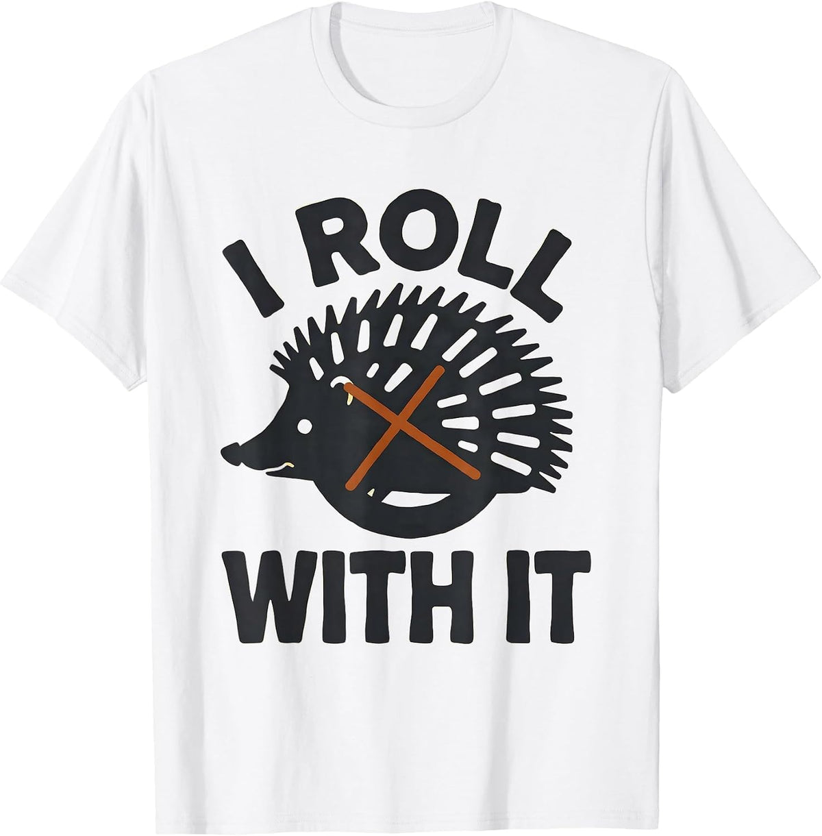 Men's I Roll With It Funny Hedgehog Lover Animal Humor T-Shirt - White