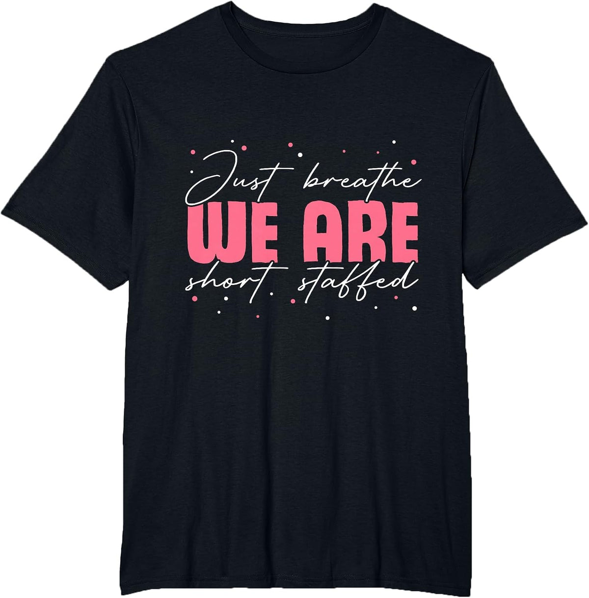 Short Staffed - Funny Respiratory Therapist T-Shirt - Black