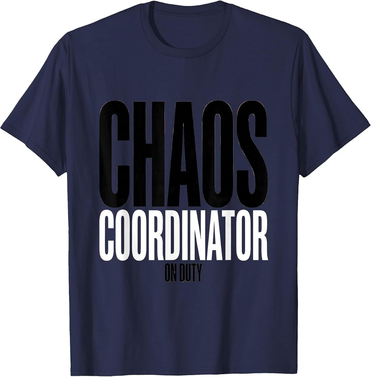 Chaos Coordinator On Duty Daycare Teacher Design T-Shirt - Navy Blue