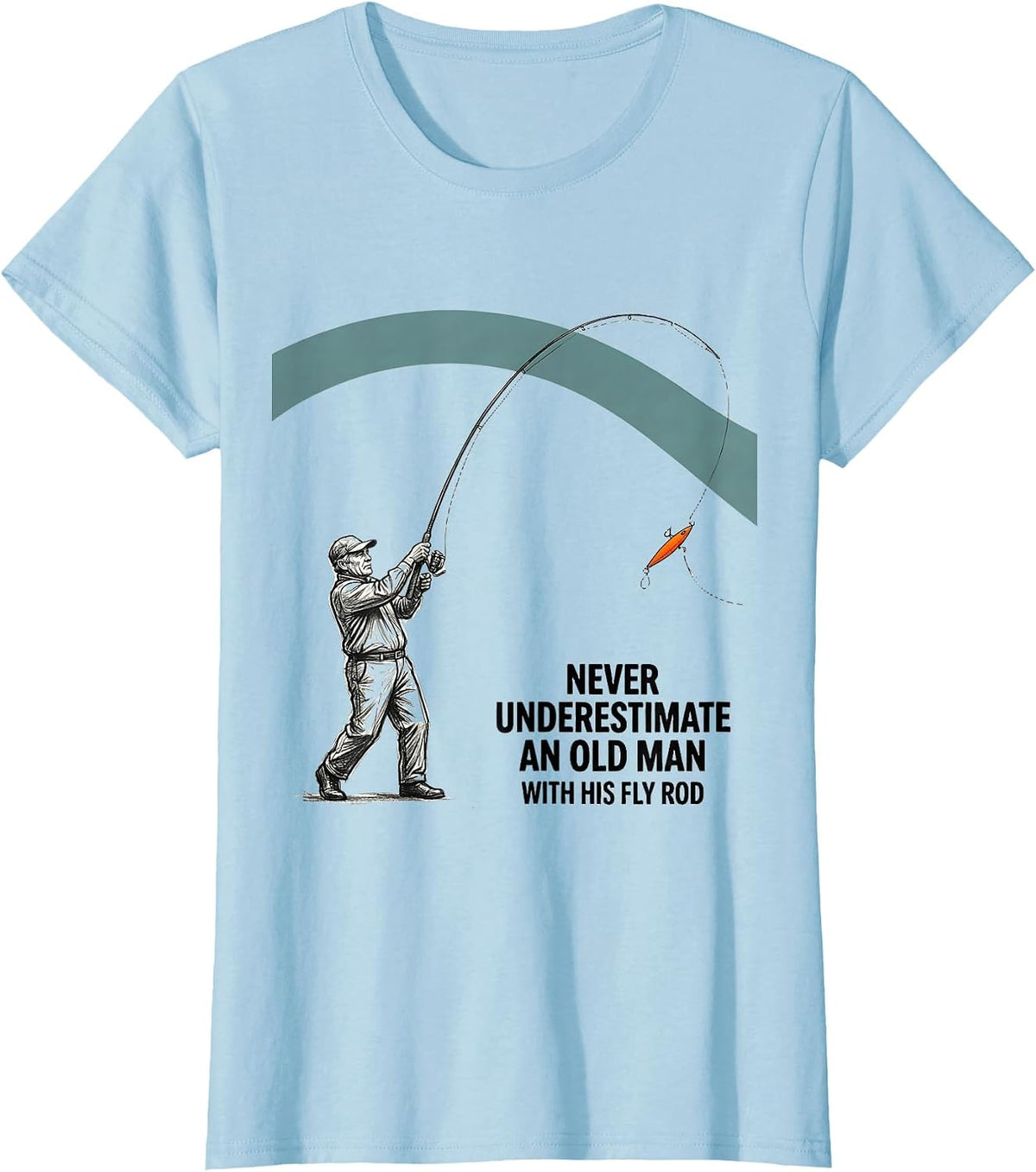Never Underestimate An Old Man With His Fly Rod Funny T-Shirt - Baby Blue