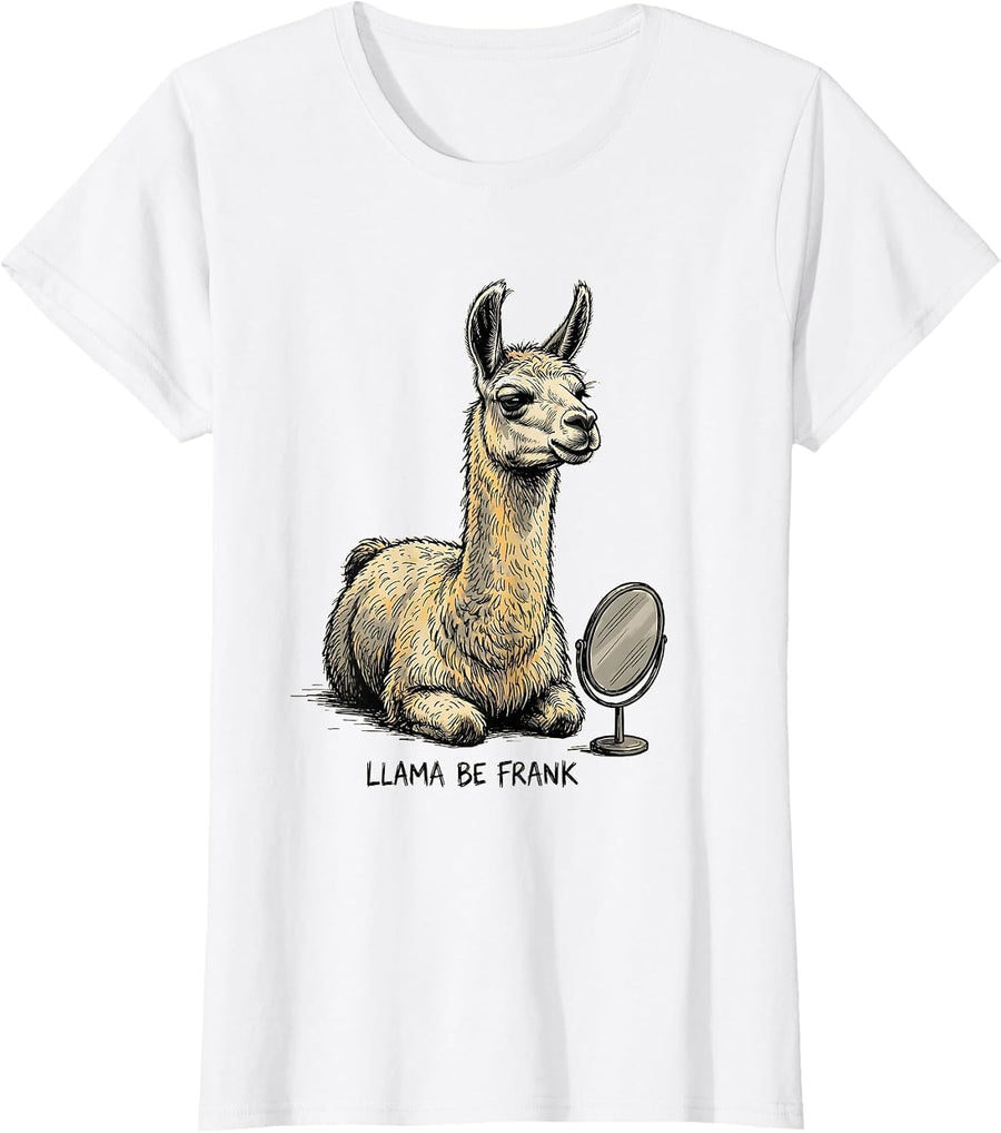 Women's Llama Be Frank Funny Animal Humor Llama Lover Gift T-Shirt - White