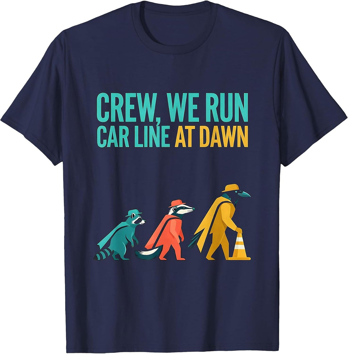 Crew, We Run Car Line At Dawn Funny Teacher Back-To-School T-Shirt - Navy Blue