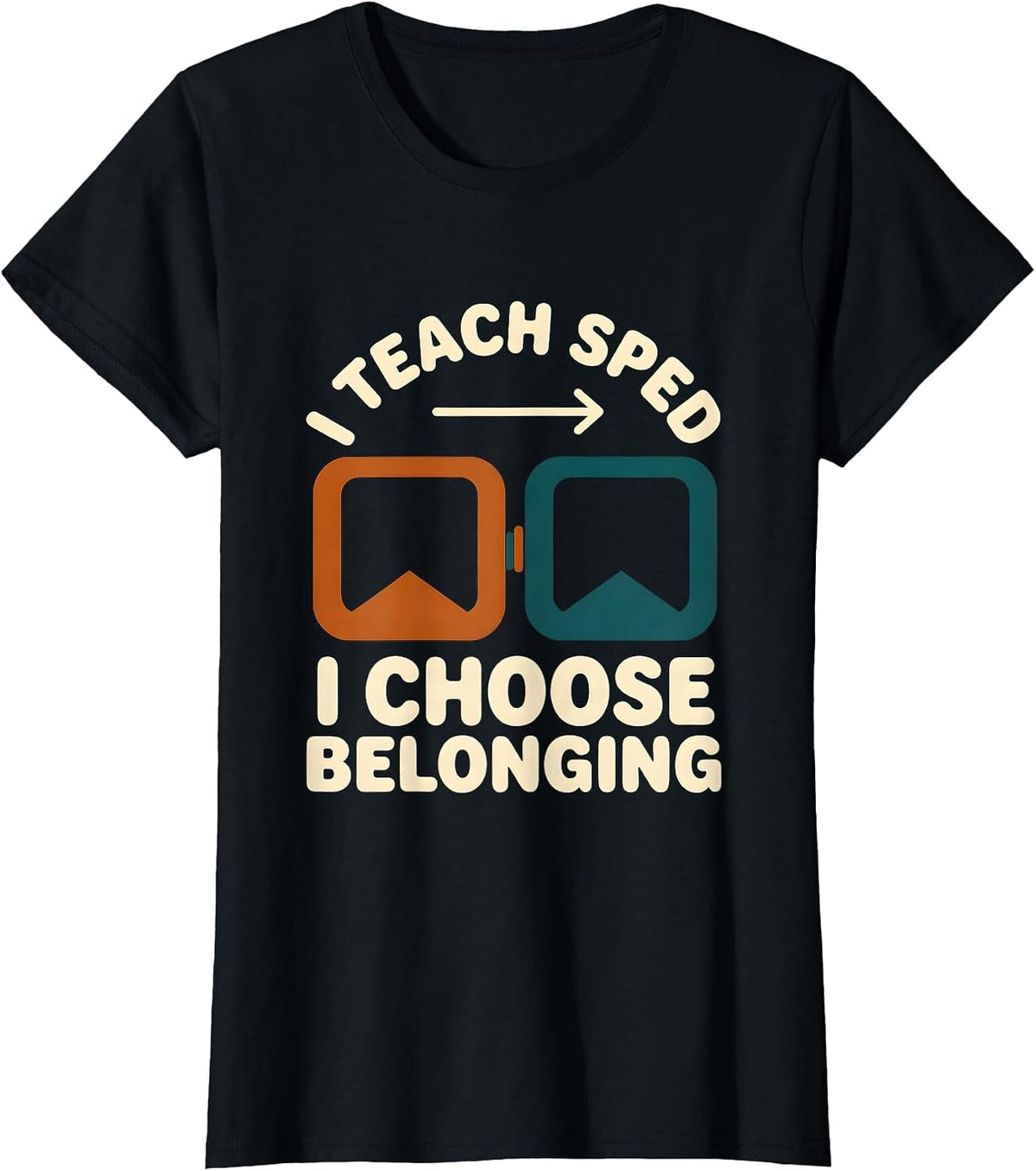 I Teach SPED I Choose Belonging Funny Special Education T-Shirt - Black