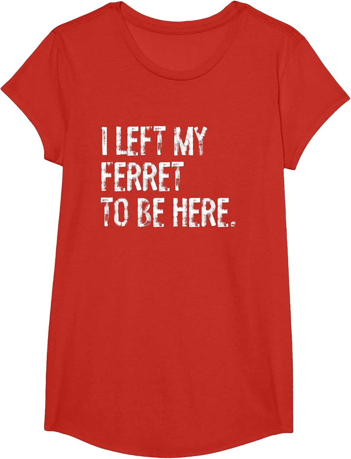 I Left My Ferret to Be Here T-Shirt - Girls Red