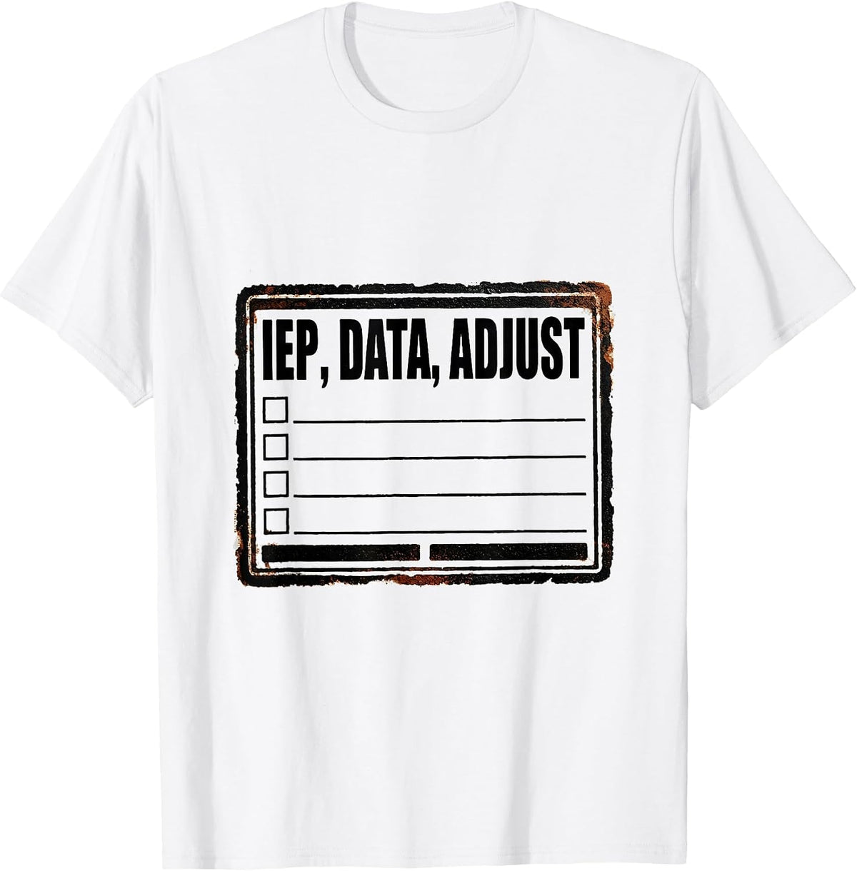 Men's IEP Data Adjust Funny Special Education Teacher SPED Humor T-Shirt - White