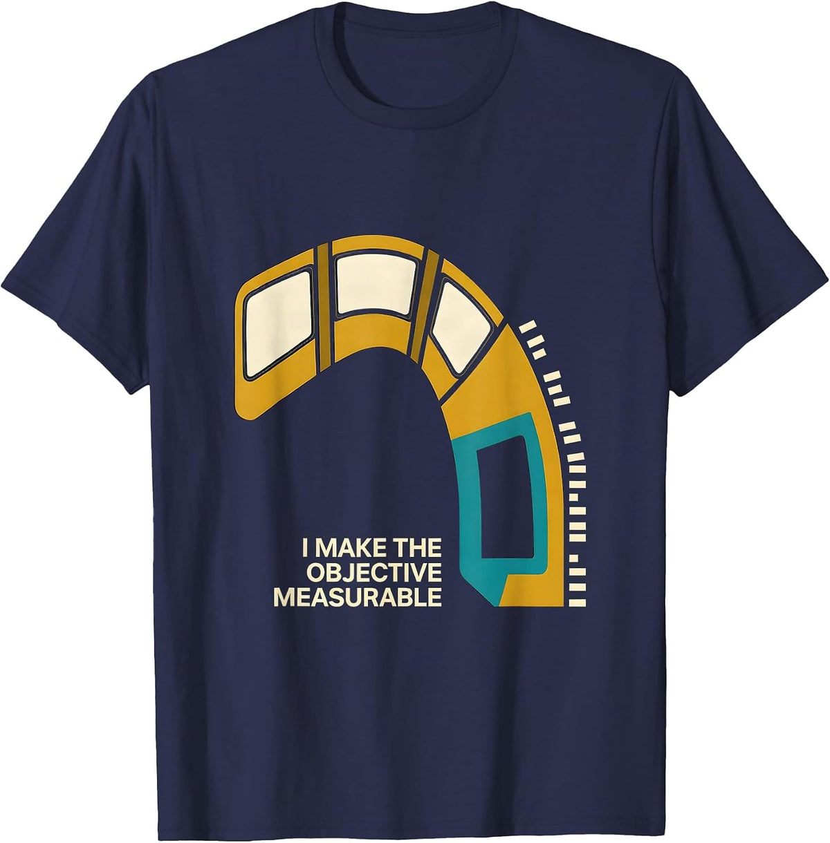I Make The Objective Measurable Funny Special Education T-Shirt - Navy Blue