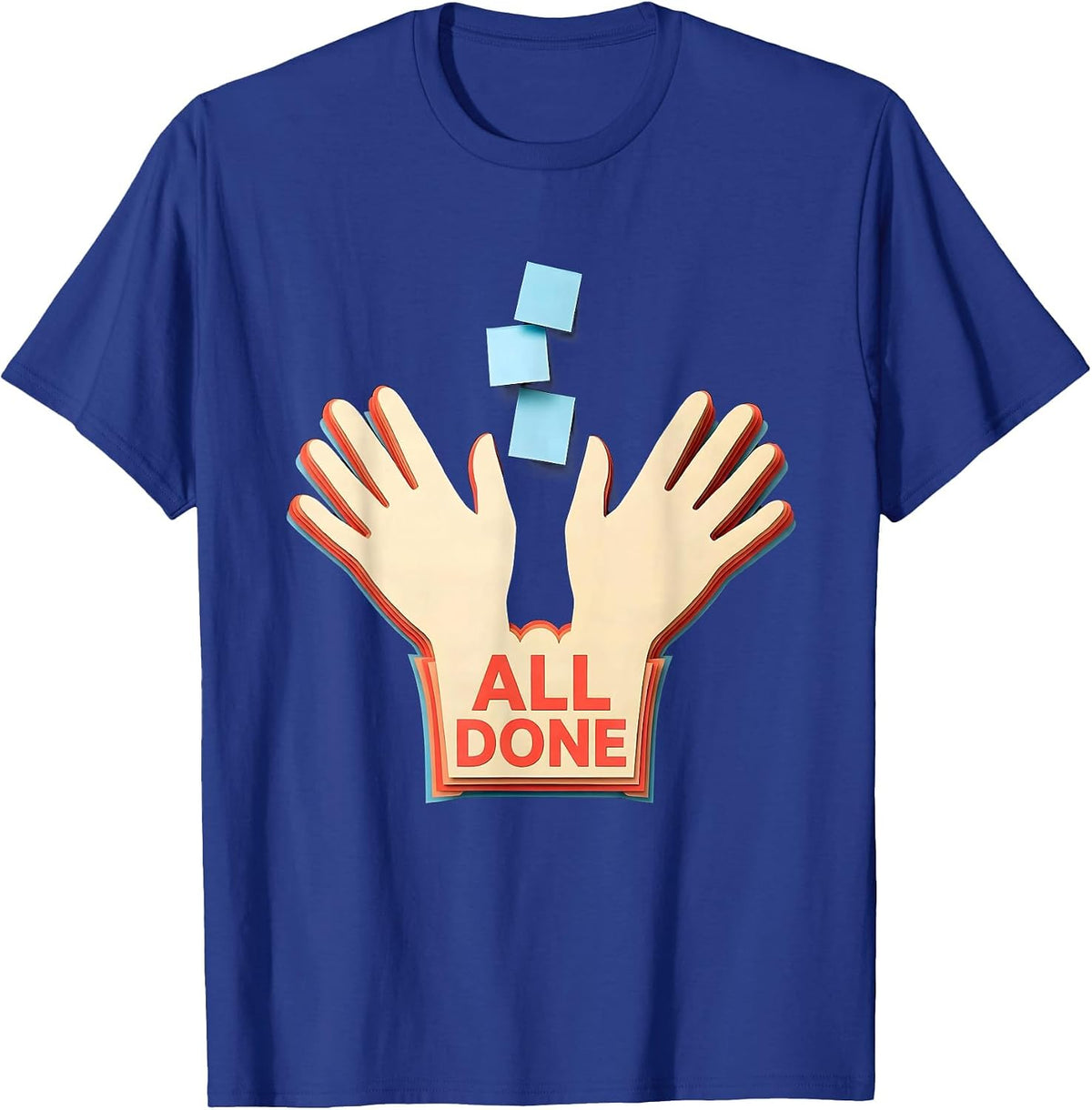 All Done Funny ASL Sign Language SPED Teacher Classroom T-Shirt - Royal Blue