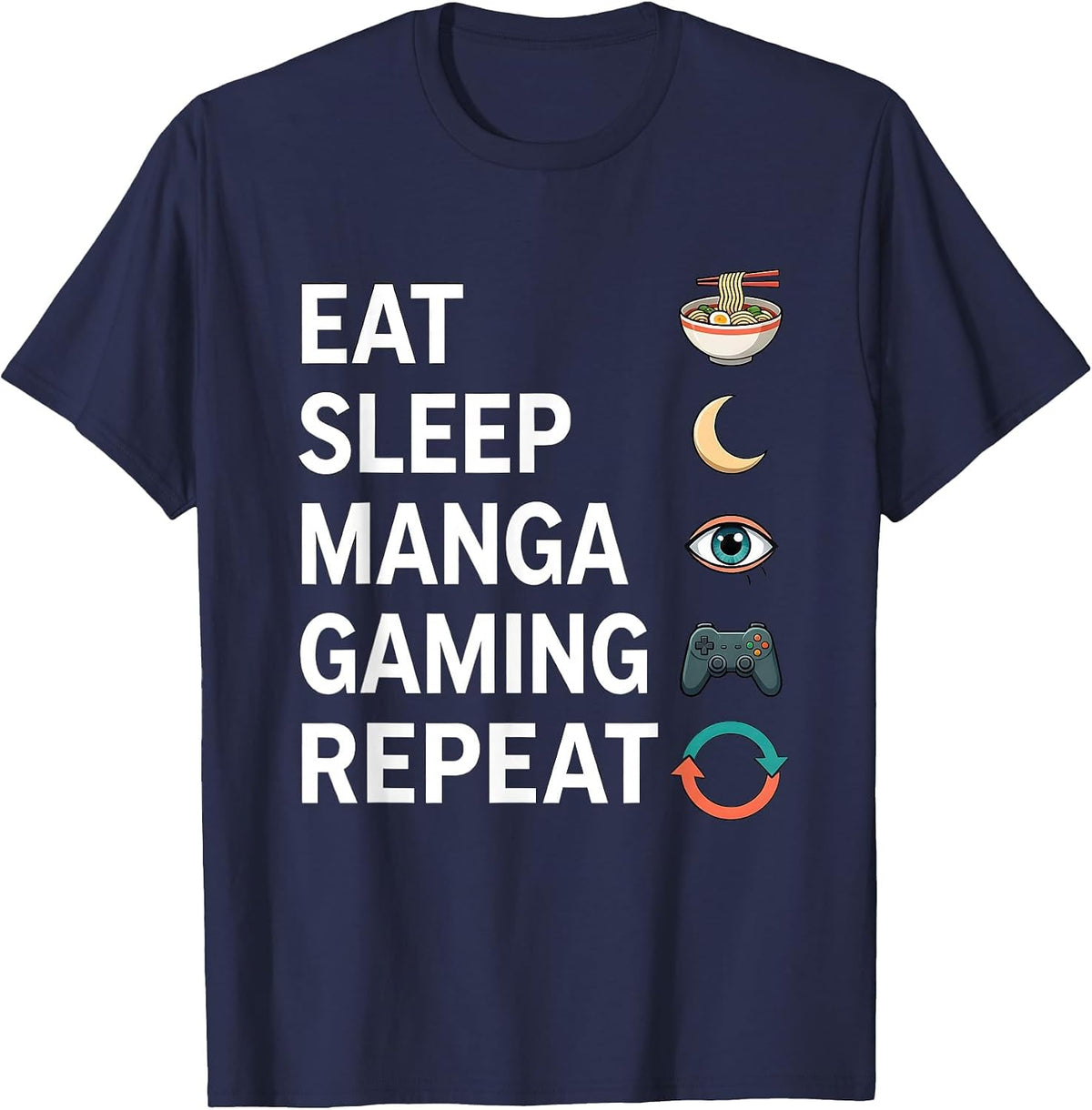 Eat Sleep Manga Gaming Repeat Funny Otaku Anime Lover Gift T-Shirt - Navy Blue
