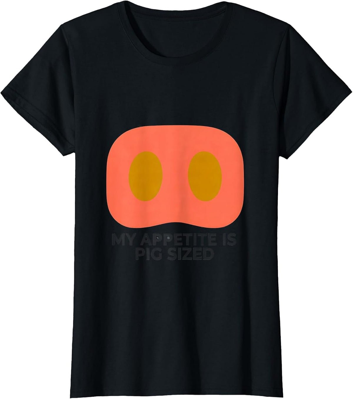 My Appetite Is Pig Sized Funny Farm Animal Humor T-Shirt - Black