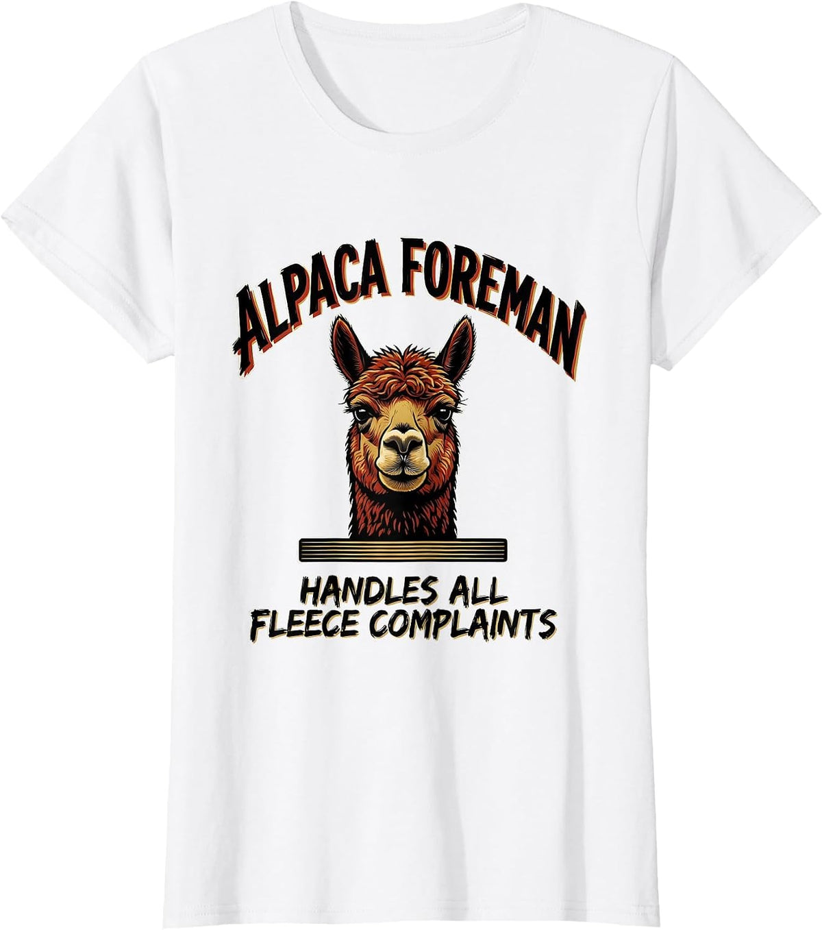 Alpaca Foreman Handles All Fleece Complaints Funny T-Shirt - White