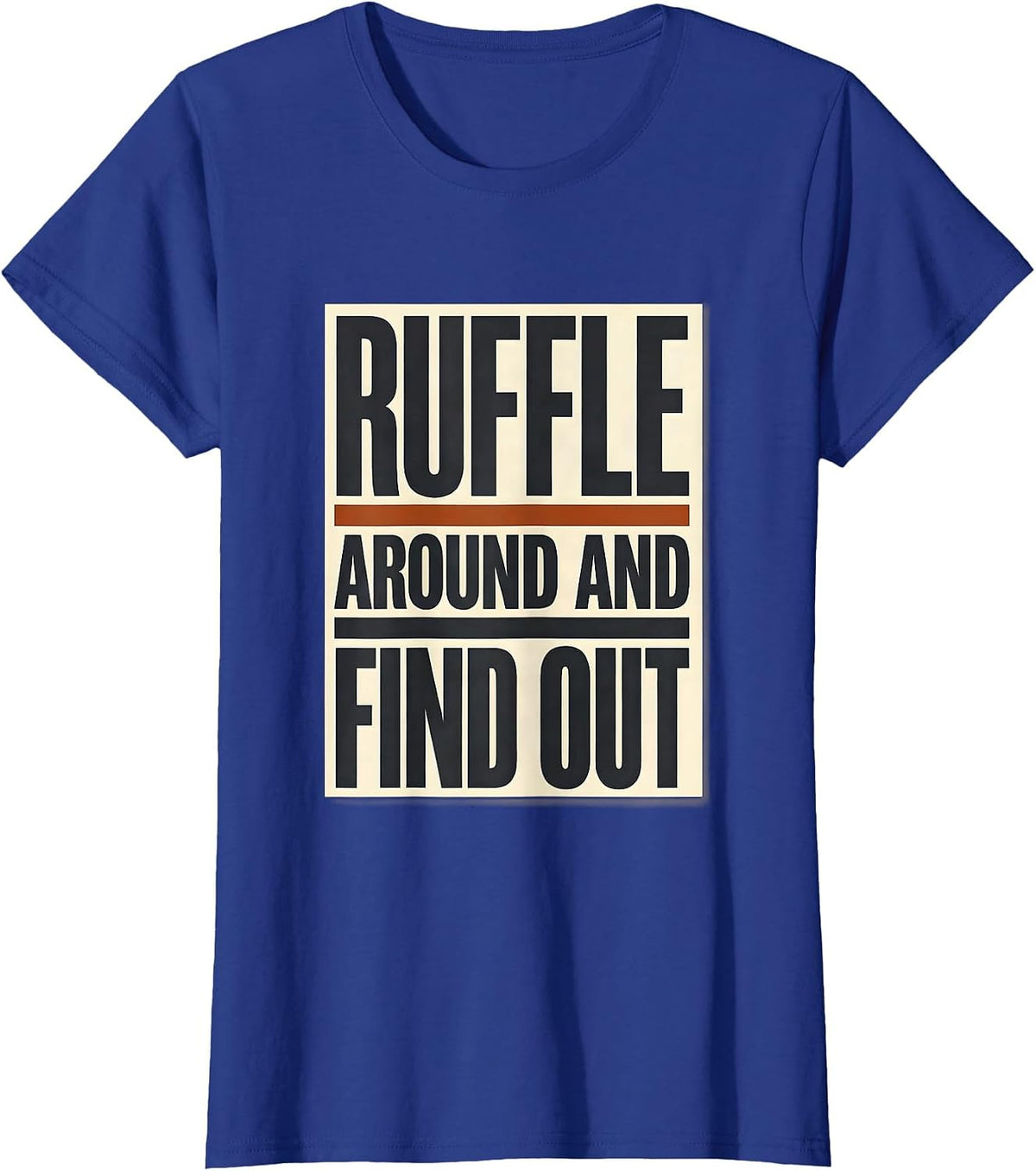 Women's Ruffle Around And Find Out Funny Highland Cow Cute Scottish T-Shirt - Royal Blue