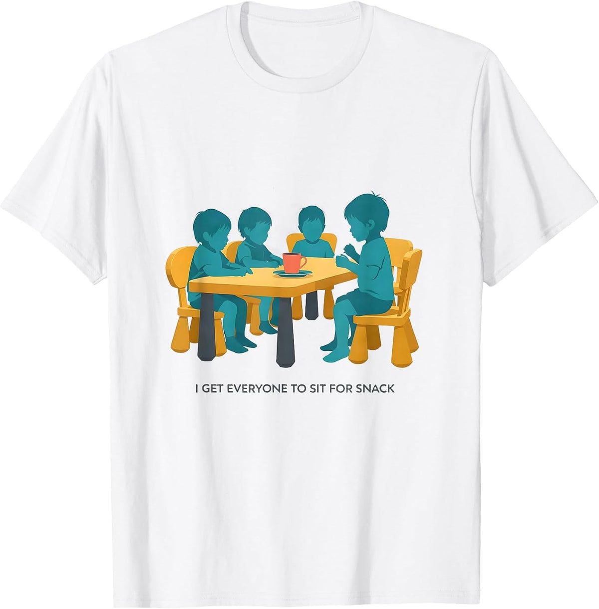 Men's I Get Everyone To Sit For Snack Daycare Teacher Childcare T-Shirt - White