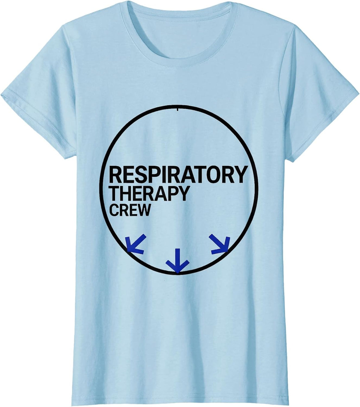 Respiratory Therapy Crew Healthcare Worker Appreciation Gift T-Shirt - Baby Blue