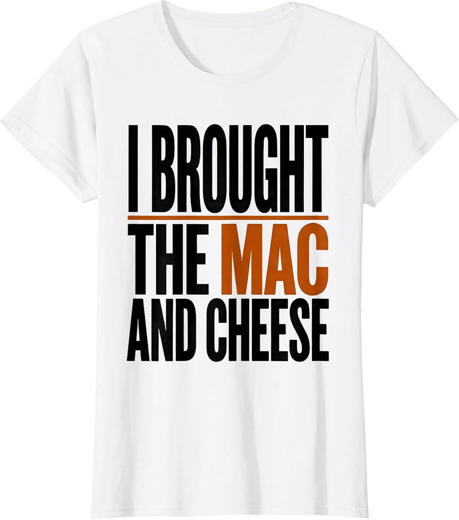 Women's I Brought The Mac And Cheese Funny Friendsgiving Potluck T-Shirt - White