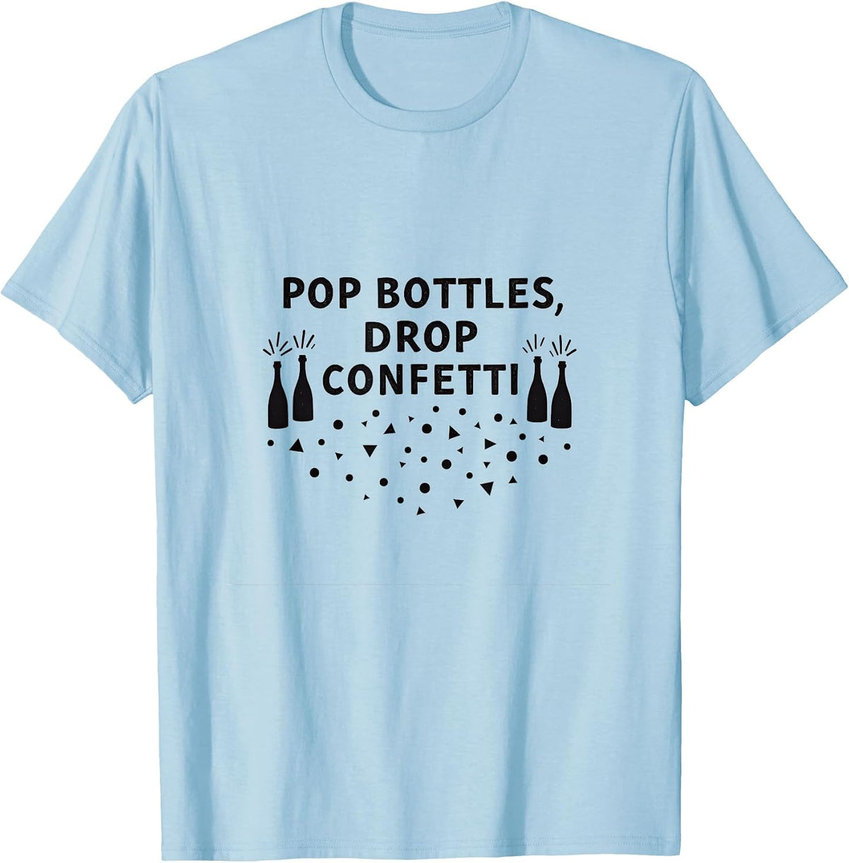 Pop Bottles Drop Confetti New Years Design T-Shirt - Baby Blue