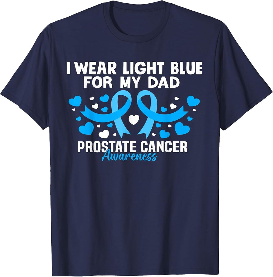 I wear Light Blue for My Dad Prostate Cancer Awareness T-Shirt - Navy Blue