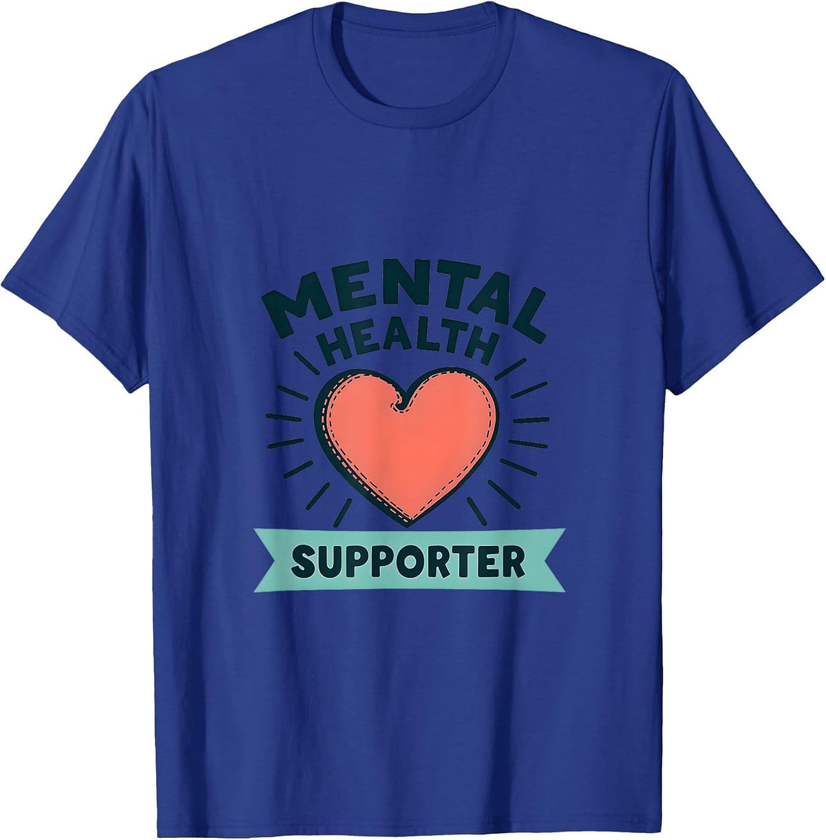 Mental Health Supporter Awareness Design T-Shirt - Royal Blue