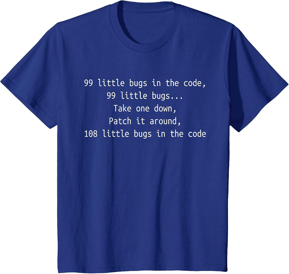 Software Development Humor - 99 Bugs in The Code - T-Shirt T-Shirt - Royal Blue