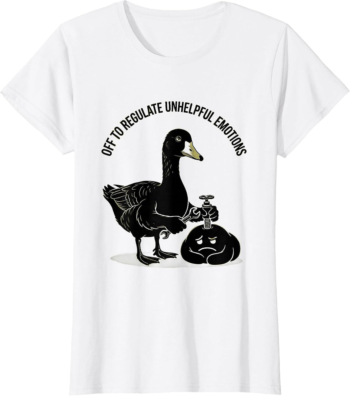 Women's Off to Regulate Unhelpful Emotions Funny Goose Mental Health T-Shirt - White